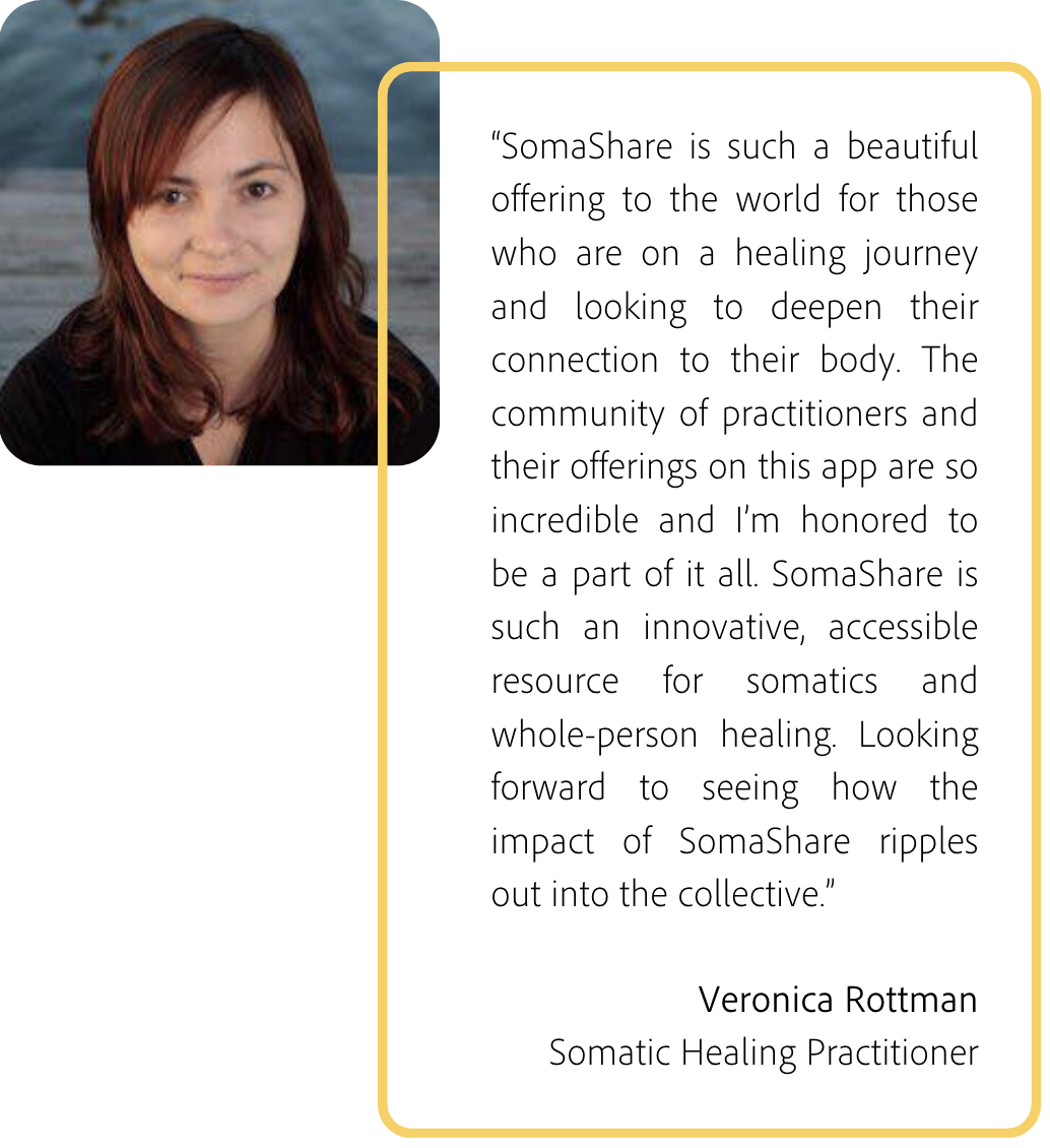 Somatic Healing Practitioner Veronica Rottman SomaShare Testimonial